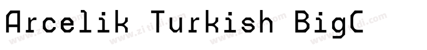 Arcelik Turkish BigC字体转换